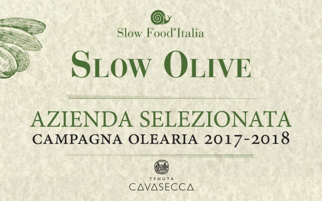 Slow Food Italia: Cavasecca entra nella selezione degli Extravergini dell’annata olearia 2017-2018.